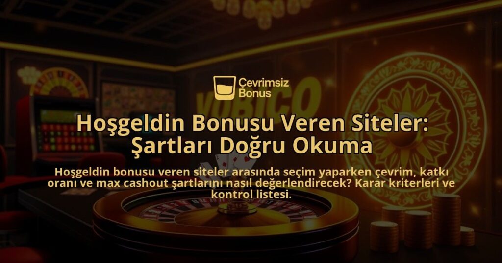 Hosgeldin-Bonusu-Veren-Siteler-Sartlari-Dogru-Okuma-overlay-1787939181.jpg