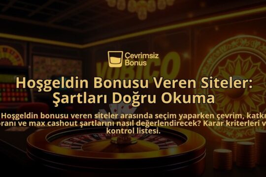 Hosgeldin-Bonusu-Veren-Siteler-Sartlari-Dogru-Okuma-overlay-1787939181.jpg